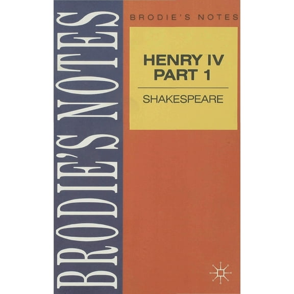 Brodie's Notes Shakespeare: Henry IV, Part I, Book 29, (Paperback)