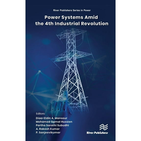 River Publishers Power Power Systems Amid the 4th Industrial Revolution, (Hardcover)