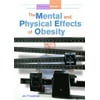 The Mental and Physical Effects of Obesity [Library Binding - Used]