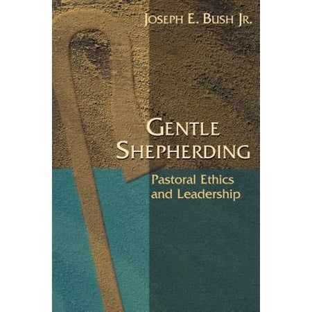 Gentle Shepherding : Pastoral Ethics and