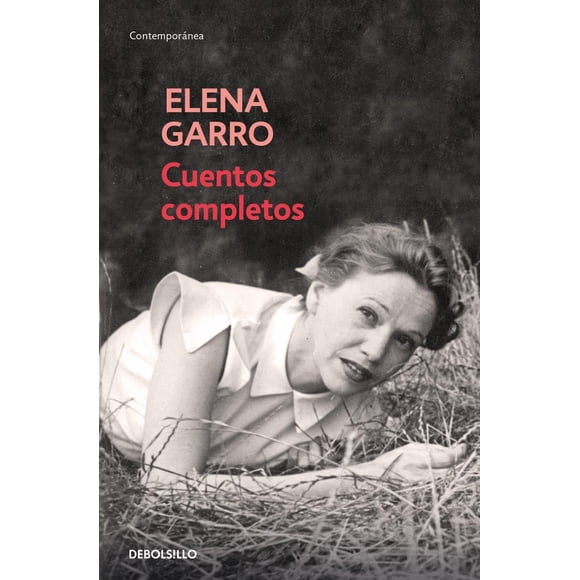 CUENTOS COMPLETOS DEBOLSILLO  ELENA GARRO