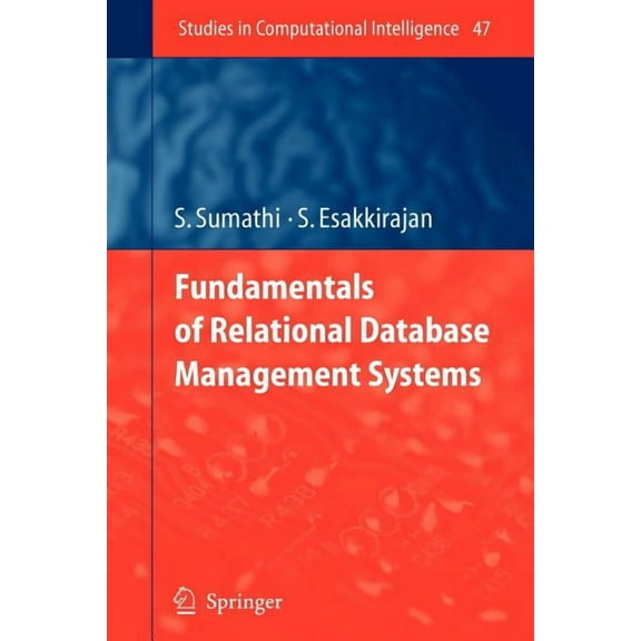 Studies in Computational Intelligence Fundamentals of Relational Database Management Systems, Book 47, (Paperback)