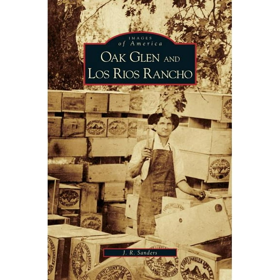 Oak Glen and Los Rios Rancho (Hardcover)