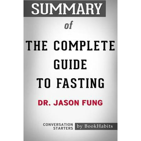 Starters Guide - Summary of the Complete Guide to Fasting by Dr. Jason Fung Conversation Starters