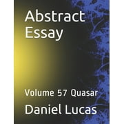 Abstract Essay: Abstract Essay : Volume 57 Quasar (Series #57) (Paperback)