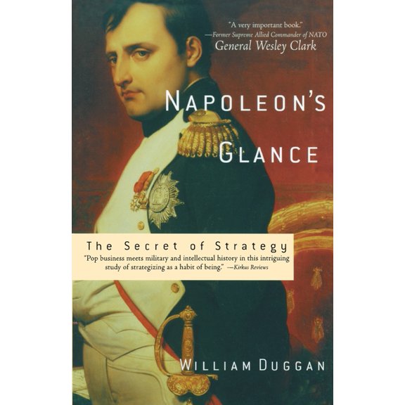 Nation Books Napoleon's Glance: The Secret of Strategy, (Paperback)