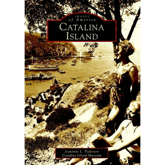 Images of America Catalina Island, (Paperback)