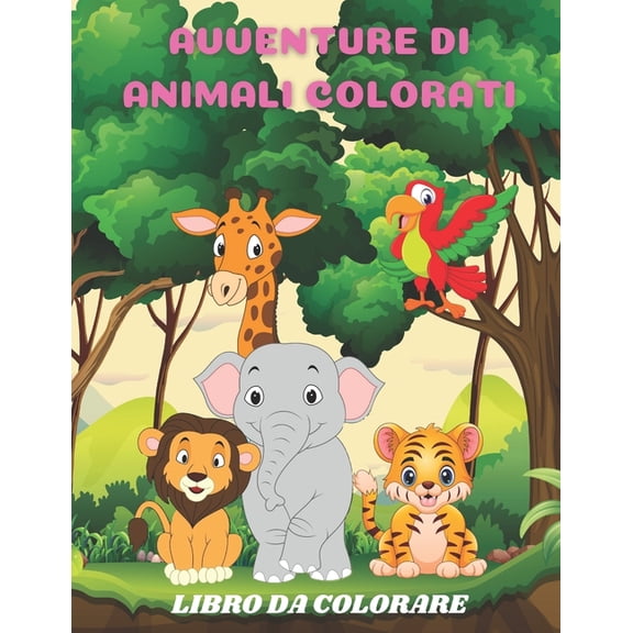 Avventure Di Animali Colorati - Libro Da Colorare, (Paperback)