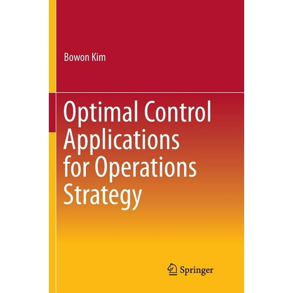 Optimal Control Applications for Operations Strategy, (Paperback)