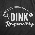 thumbnail image 2 of Womens Dink Responsibly T Shirt Funny Pickleball Paddle Joke Tee for Ladies Womens Graphic Tees, 2 of 7