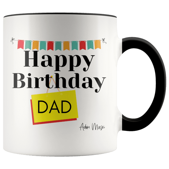 Adore Mugs Happy Birthday Dad w/ Banner Coffee Mug, Black - 11oz