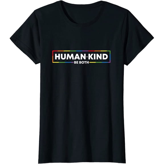 Women Tops Human Kind Be Both LGBTQ Ally Pride Rainbow Positive Message T-Shirt
