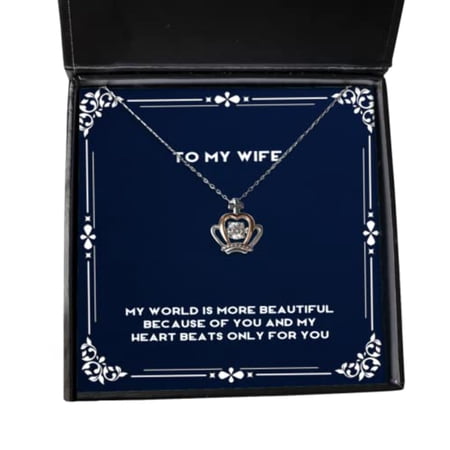 Love Wife, My World is More Beautiful Because of You and My Heart Beats only for You, Holiday Crown Pendant Necklace for Wife