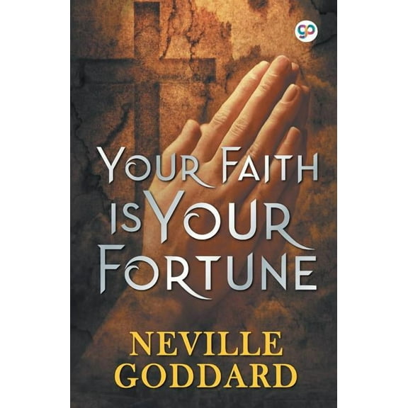 General Press Your Faith is Your Fortune, (Paperback)