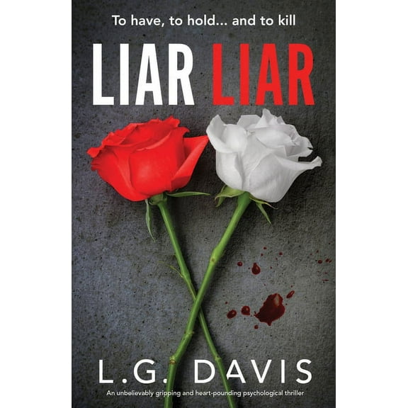 Liar Liar: An unbelievably gripping and heart-pounding psychological thriller, (Paperback)