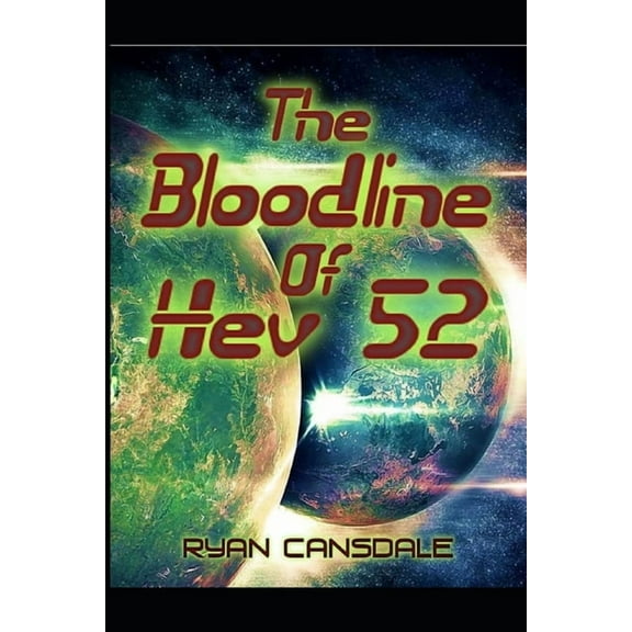The Bloodline of Hev52: The Bloodline of Hev52 (Series #1) (Paperback)