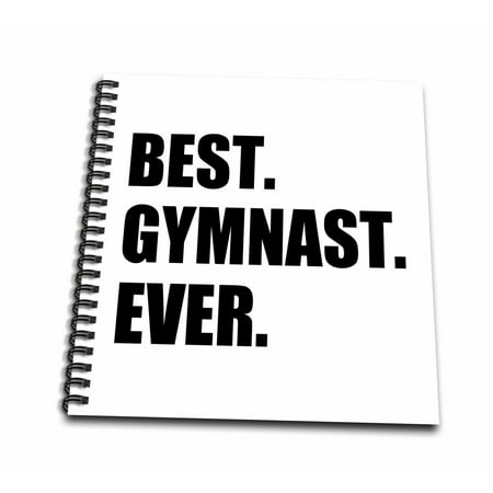 3dRose Best Gymnast Ever - fun gift for talented gymnastics athletes - text - Drawing Book, 8 by