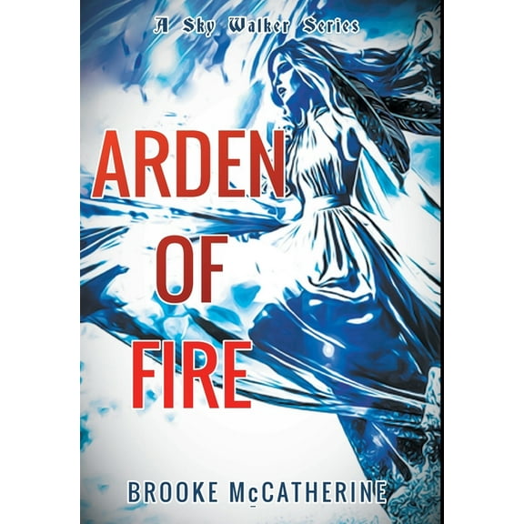 Sky Walker: Arden of Fire (Hardcover)