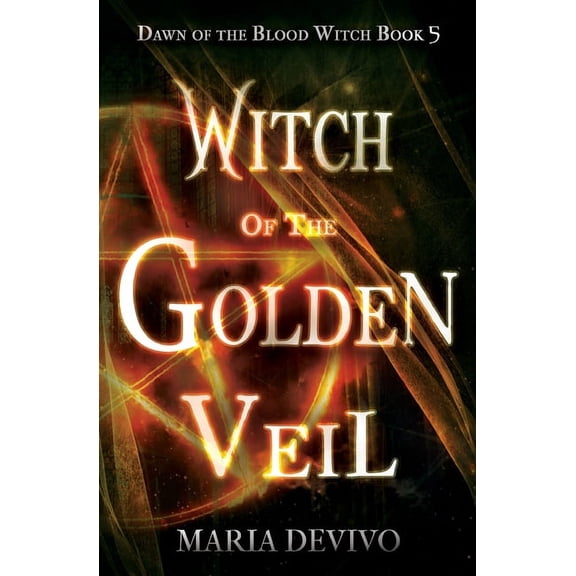 Dawn of the Blood Witch Witch of the Golden Veil, Book 5, (Paperback)