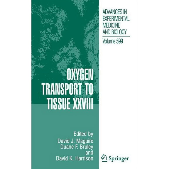 Advances in Experimental Medicine and Bi Oxygen Transport to Tissue XXVIII, Book 599, (Hardcover)