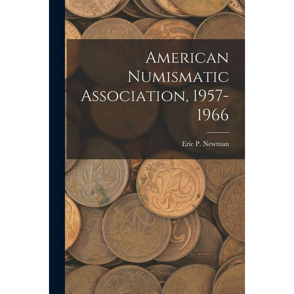American Numismatic Association, 1957-1966, (Paperback)