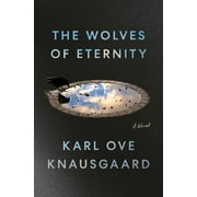 The Wolves of Eternity : A Novel (Hardcover)