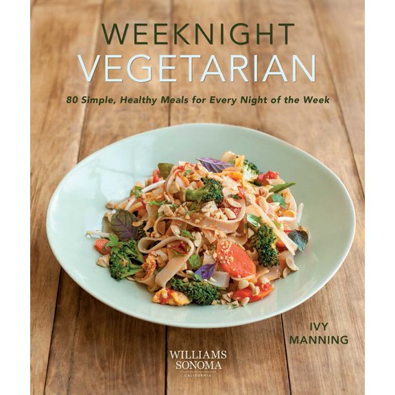 Weeknight Vegetarian (Plant-based diet, Meatless recipes) : 80 Simple, Healthy Meals for Every Night of the Week (Paperback)