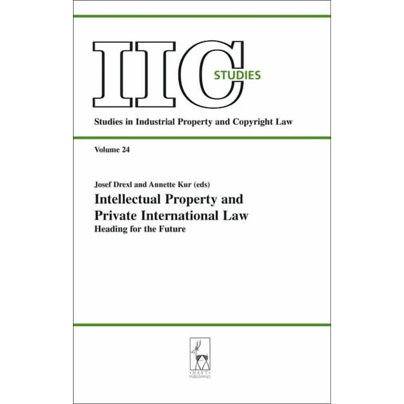 Studies in Industrial Property and Copyr Intellectual Property and Private International Law: Heading for the Future, (Paperback)