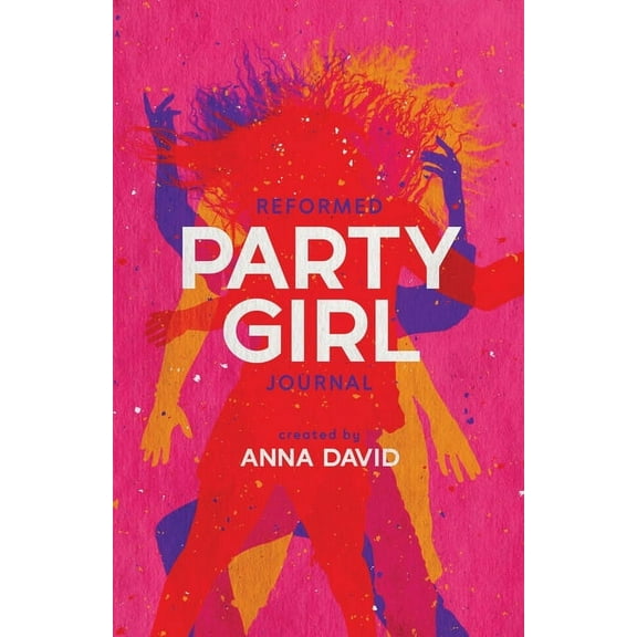 The Reformed Party Girl Journal, (Paperback)