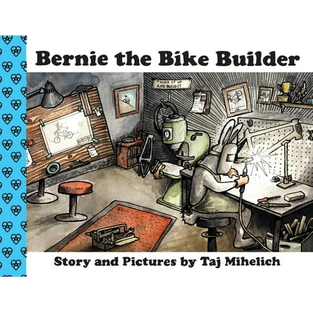 Bernie the Bike Builder (Paperback) (Best Custom Bike Builders)