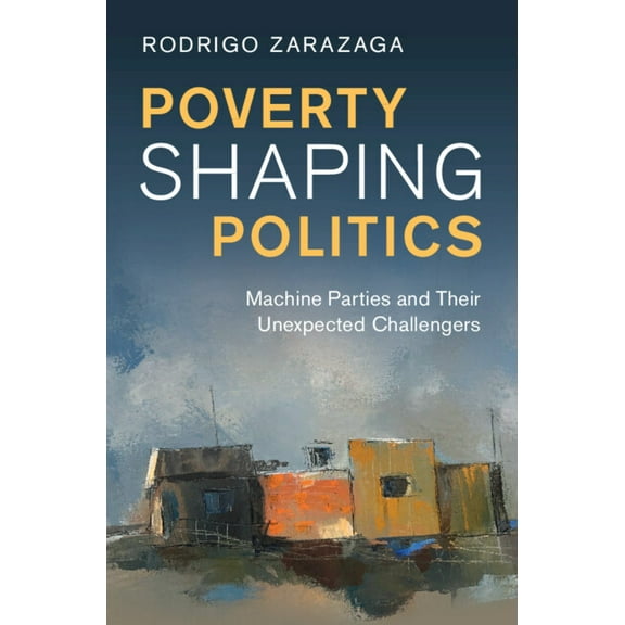Poverty Shaping Politics, (Hardcover)