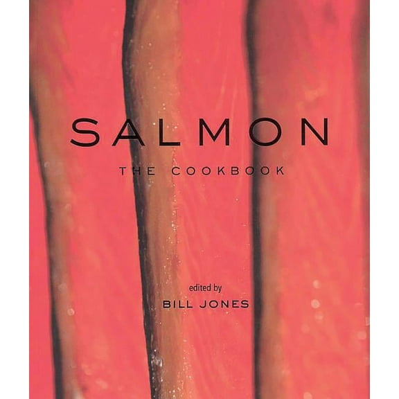 Seafood Cookbook: Salmon : The Cookbook (Paperback)
