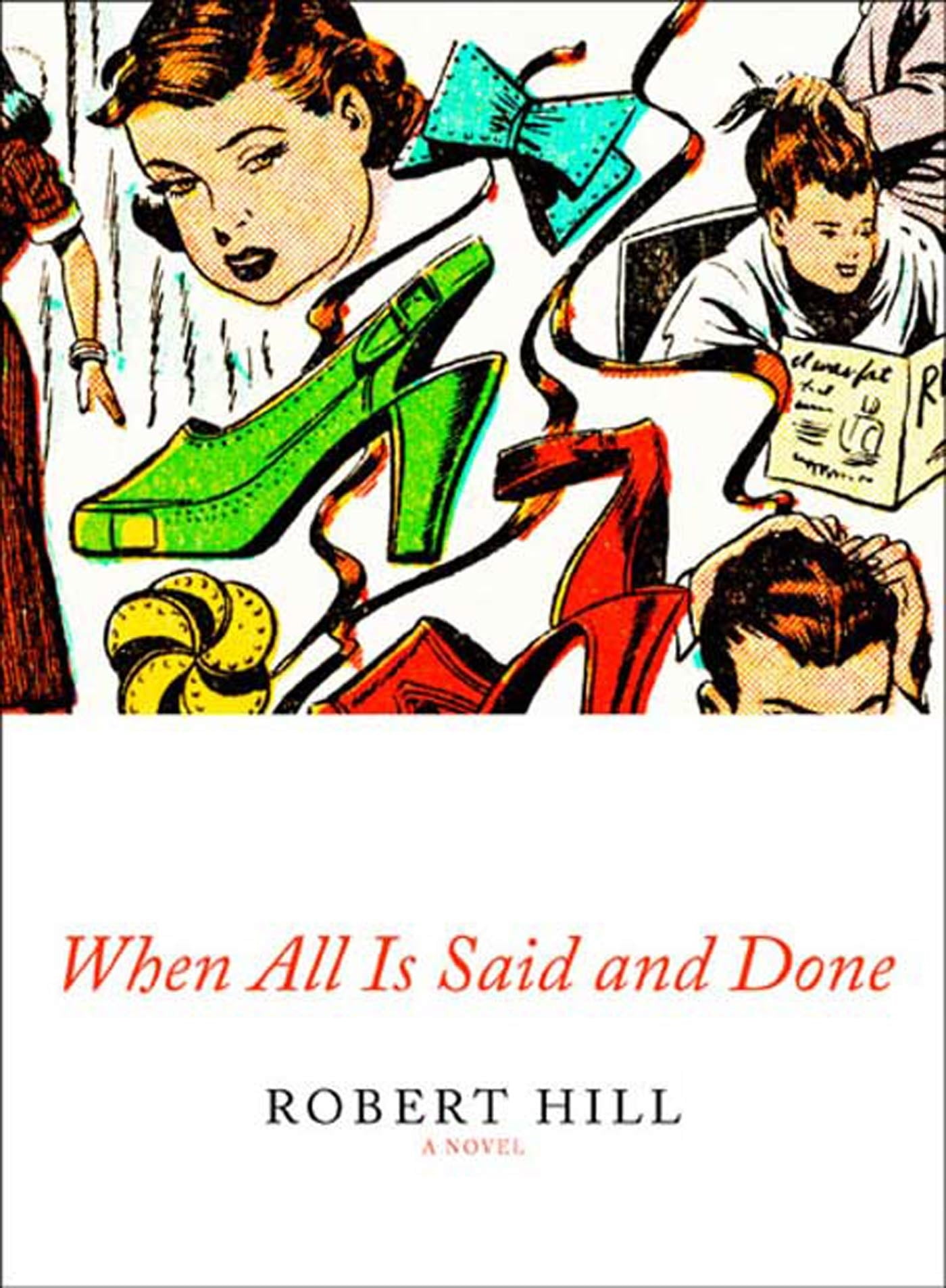 When All Is Said and Done : A Novel When All Is Said and Done : A Novel