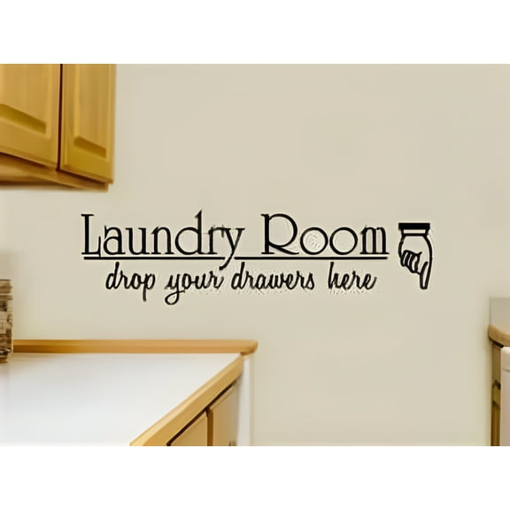 Decal ~ LAUNDRY ROOM, DROP YOUR DRAWERS HERE ~ WALL DECAL, HOME DECOR 10" X 29"