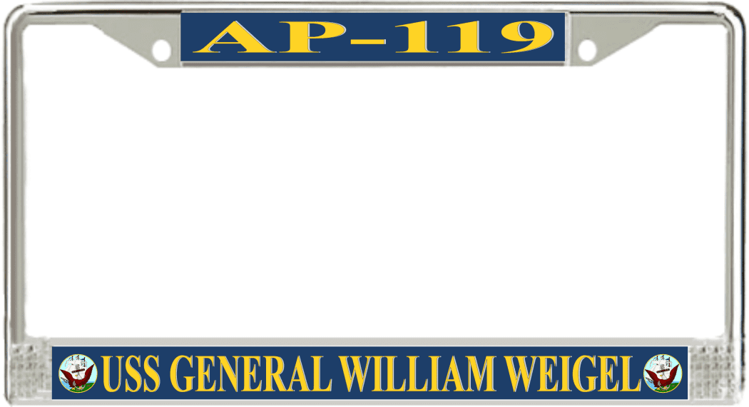 USS General William Weigel AP-119 License Plate Frame