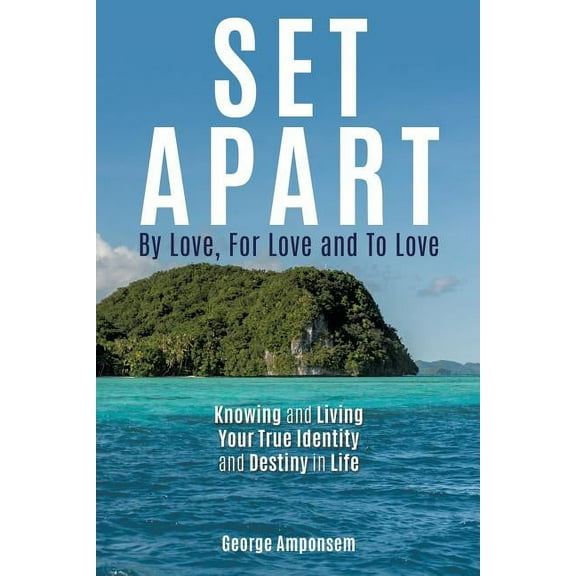 Set Apart: By Love, For Love And to Love, (Paperback)