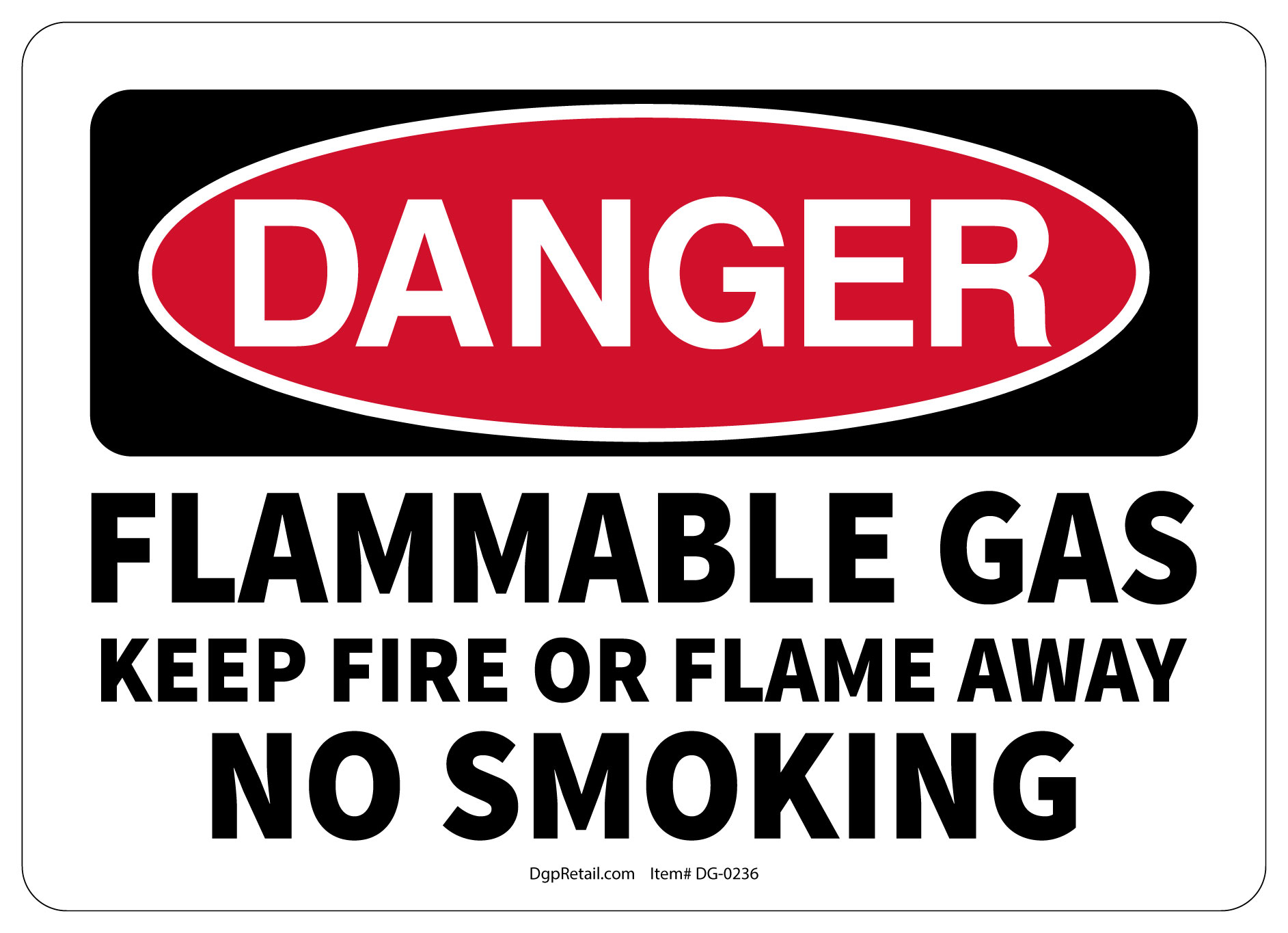 OSHA DANGER SAFETY SIGN FLAMMABLE GAS KEEP FIRE OR FLAME AWAY NO