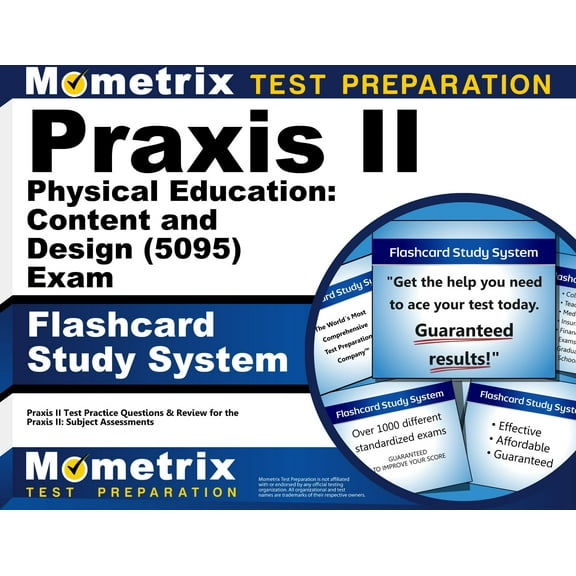 Praxis II Physical Education Content and Design (5095) Exam Flashcard Study System : Praxis II Test Practice Questions and Review for the Praxis II Subject Assessments