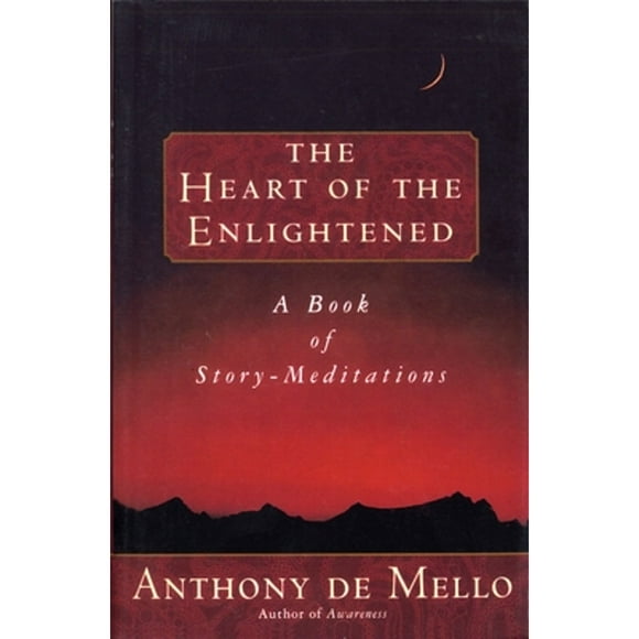 Pre-Owned Heart of the Enlightened: A Book of Story Meditations (Paperback 9780385421287) by Anthony De Mello