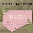thumbnail image 4 of License Plate, Simple "Mimi" in Pink Decorative Front,Personalized Stainless Steel License Plate Cover For Men Women,12.2" X 6.2", 4 of 7
