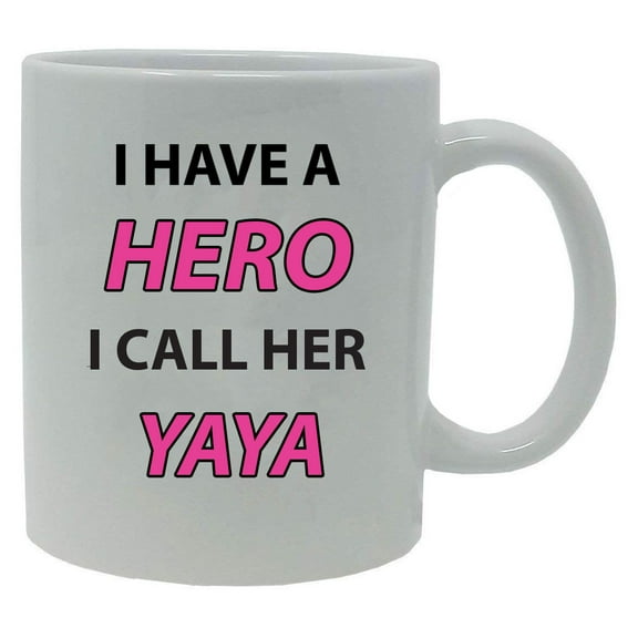 I Have a Hero I Call Her Yaya 11-Ounce White Ceramic Coffee Mug
