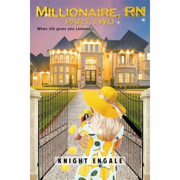 Millionaire, RN Millionaire, RN - Part Two: When life gives you Lemons..., Book 2, (Paperback)