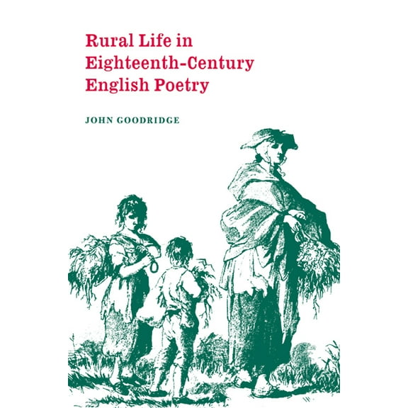 Cambridge Studies in Eighteenth-Century  Rural Life in Eighteenth-Century English Poetry, Book 27, (Paperback)