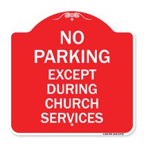 SignMission Designer Series Sign - No Parking Except During Church Services | Red & White 18" X 18" Heavy-Gauge Aluminum Architectural Sign | Protect Your Business & Municipality | Made