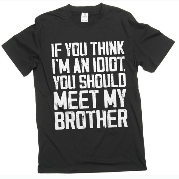 Funny Saying T-shirt Cute Family Shirts Sister Brother Shirts Siblings Humor Humorous T-Shirt