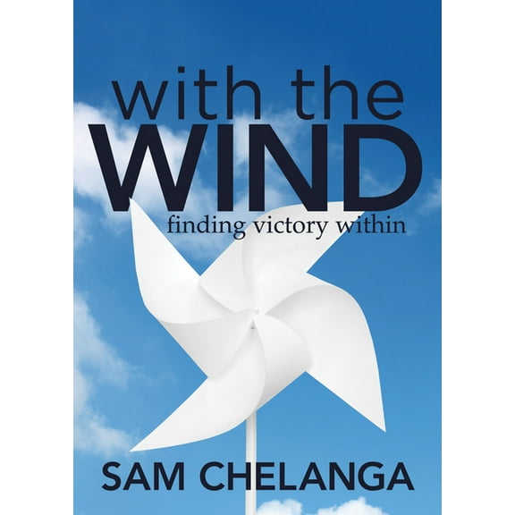 With the Wind: Finding Victory Within, (Paperback)