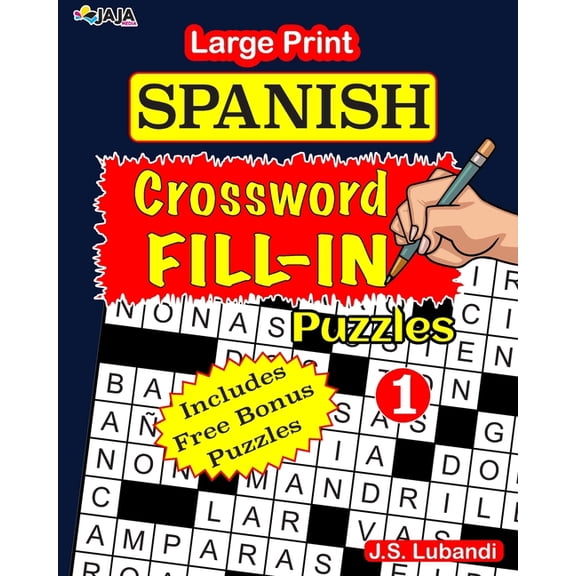 Crossword Fill-Ins in Spanish Large Print SPANISH CROSSWORD Fill-in Puzzles; Vol.1, Book 1, (Paperback)