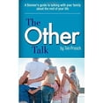 thumbnail image 1 of Pre-Owned The Other Talk: A Boomer's Guide to Talking with Your Family about the Rest of Your Life (Paperback) 0985991305 9780985991302, 1 of 1