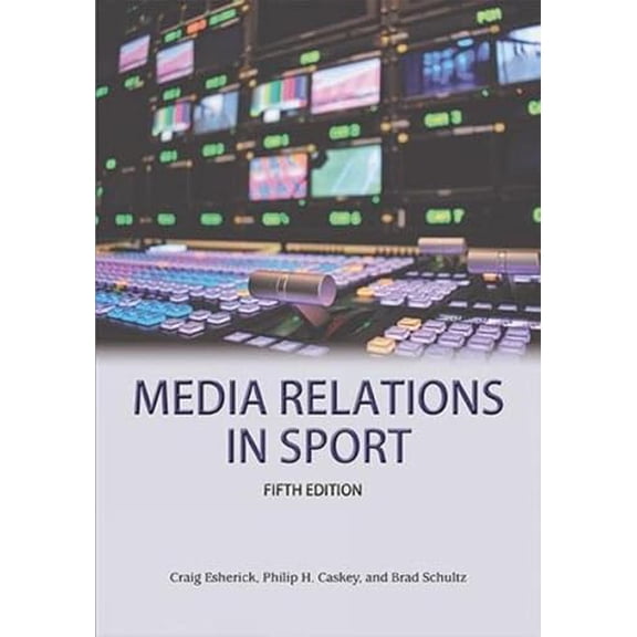 Pre-Owned Media Relations in Sport 5th Edition (Paperback) 1940067367 9781940067360