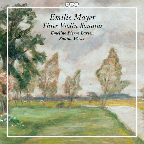 Emeline Pierre Larsen - Mayer: Three Violin Sonatas - Music & Performance - CD